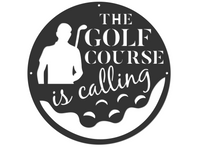 The Golf Course Is Calling - 15 in Metal Sign