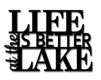 Life Is Better at the Lake - Metal Word Sign