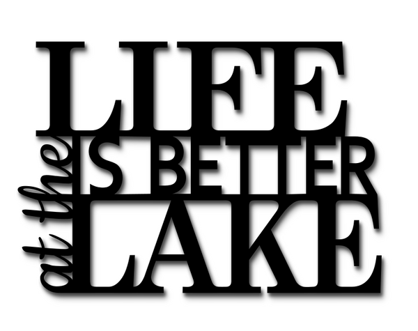 Life Is Better at the Lake - Metal Word Sign